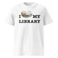 I Love My Library – Women's Organic Crew Neck Sweatshirt & T-Shirts | Choose Your Ann Arbor Library